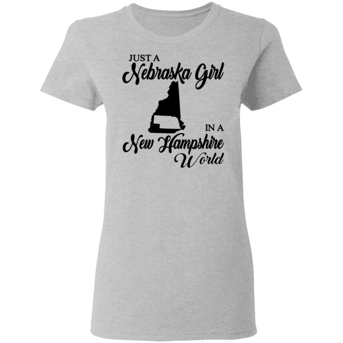 Just A Nebraska Girl In A New Hampshire World T-Shirt - T-shirt Teezalo