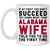 If You Don't Succeed, Try What Alabama Wife To Do Mug - Mug Teezalo