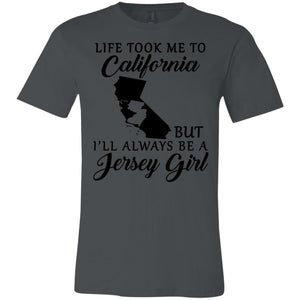 Life Took Me To California But I'll Always Be A Jersey Girl T-Shirt - T-shirt Teezalo
