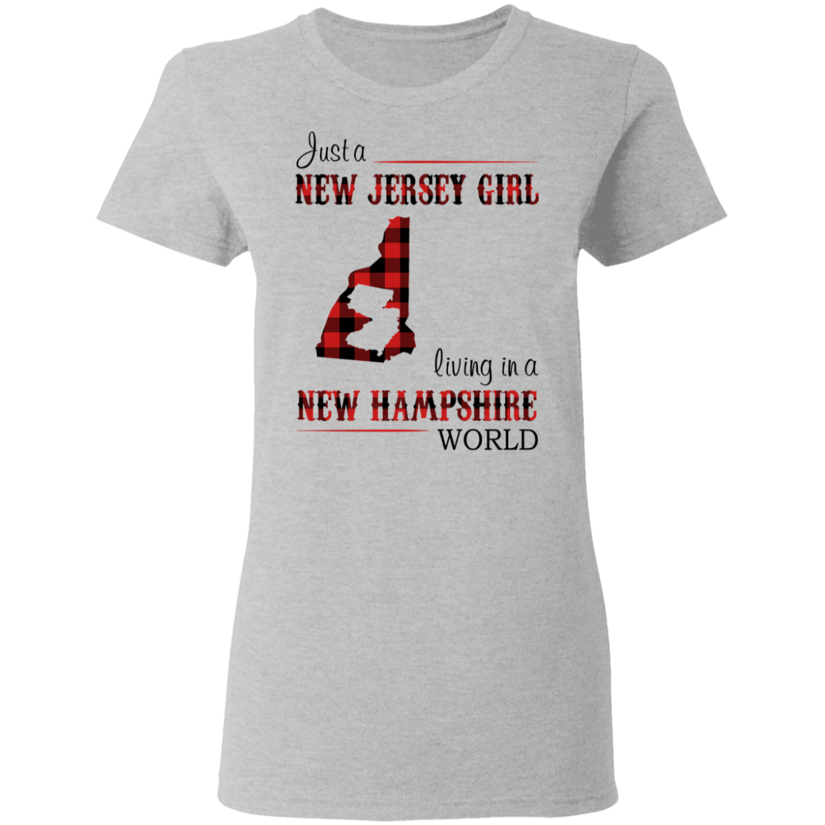 Just A New Jersey Girl Living In A New Hampshire World T-Shirt - T-shirt Teezalo