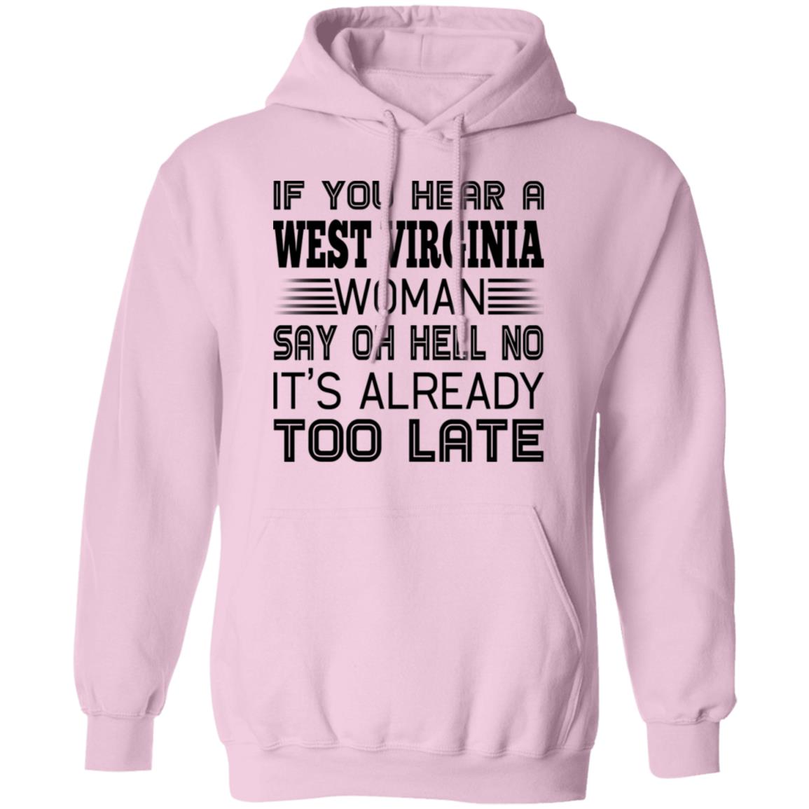 If You Hear West Virginia Woman Say Oh Hell No Hoodie - Hoodie Teezalo