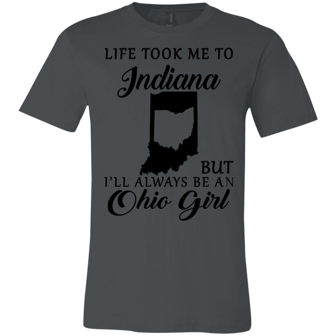 Life Took Me To Indiana Always Be An Ohio Girl T-Shirt - T-shirt Teezalo