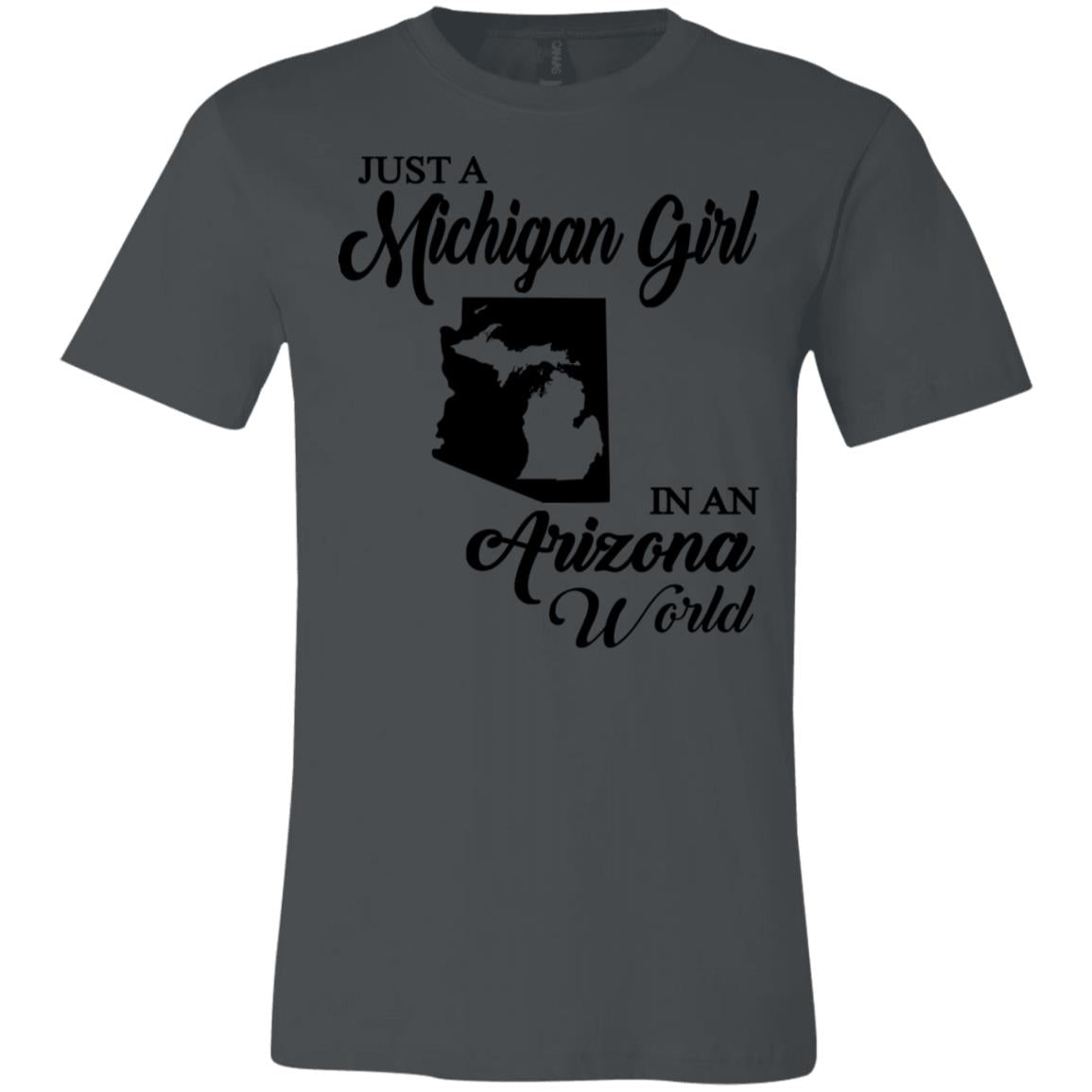 Just A Michigan Girl In An Arizona World T-Shirt - T-shirt Teezalo