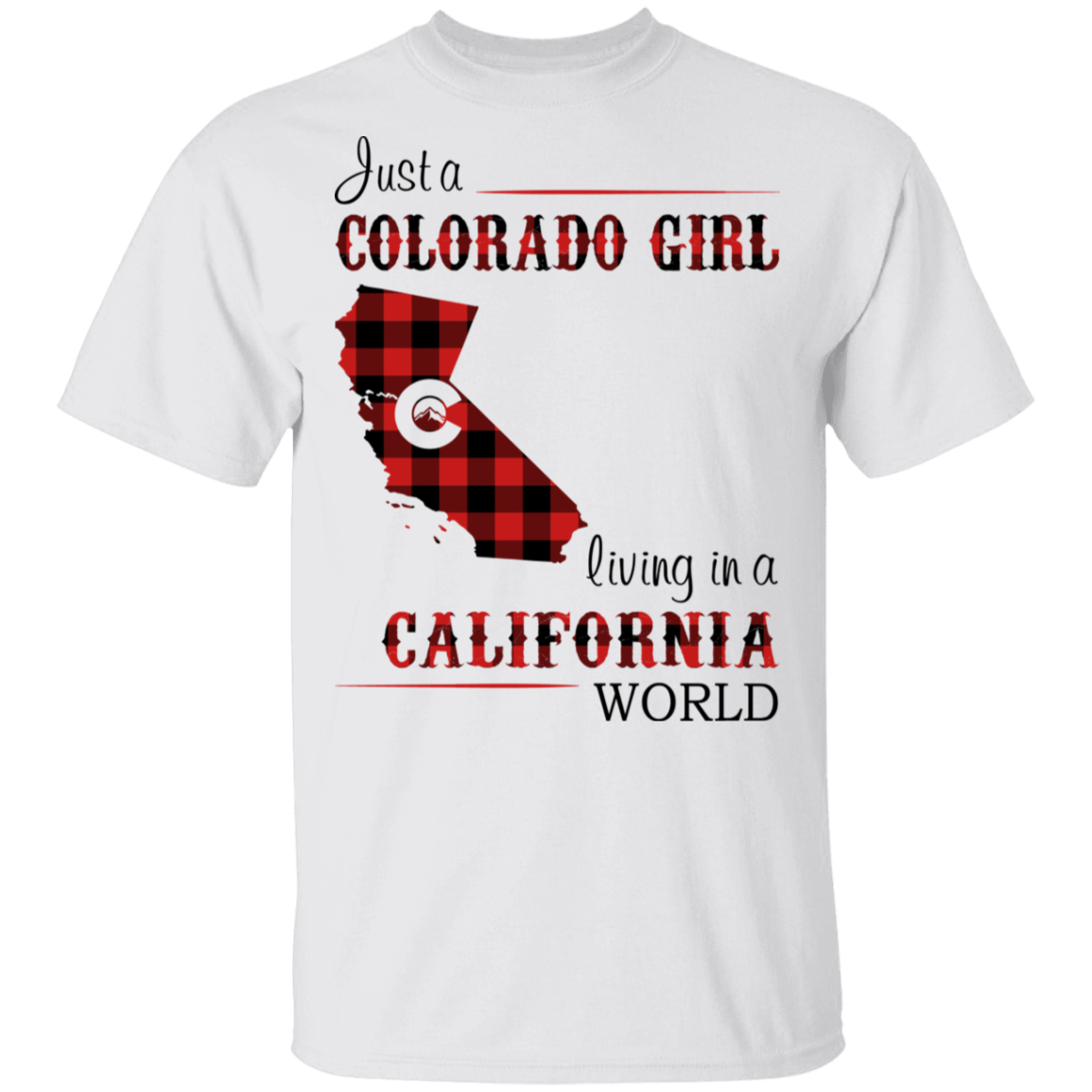 Just A Colorado Girl Living In A California World T-shirt - T-shirt Born Live Plaid Red Teezalo
