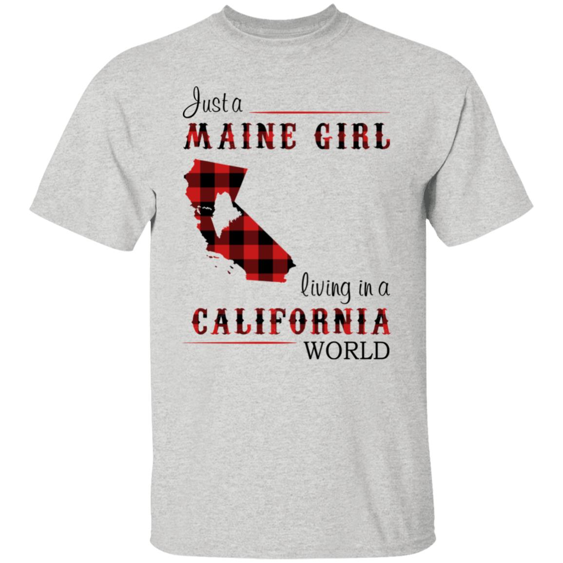 Just A Maine Girl Living In A California World T-Shirt - T-shirt Teezalo