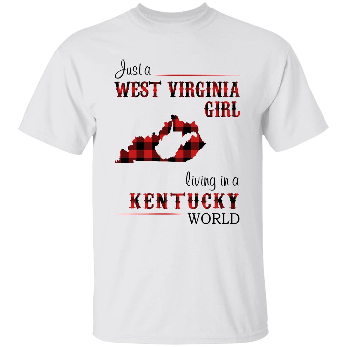 Just A West Virginia Girl Living A Kentucky World T Shirt - T-shirt Teezalo