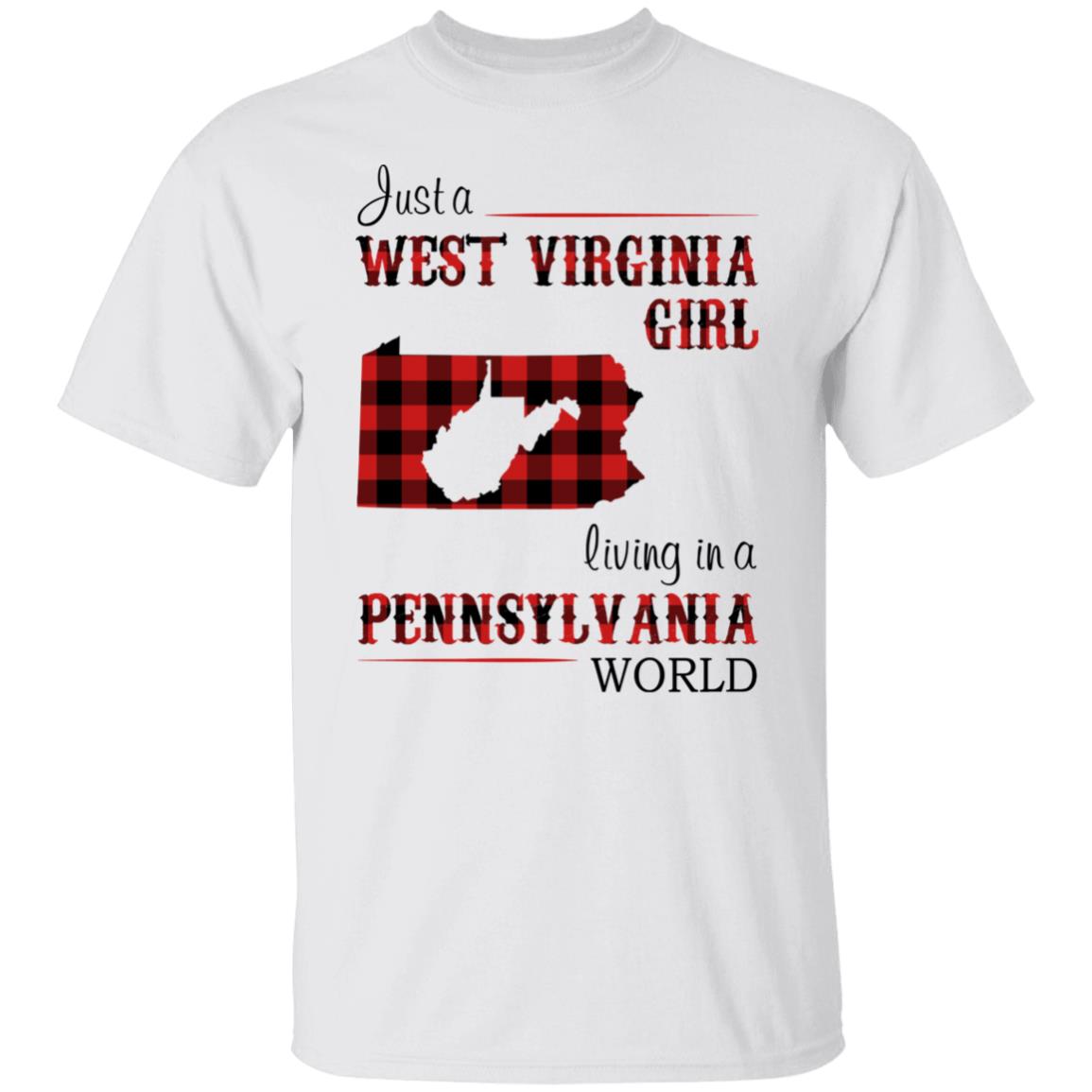 Just A West Virginia Girl Living In A Pennsylvania World T Shirt - T-shirt Teezalo