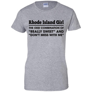 Rhode Island Girl Really Sweet And Don't Mess T-shirt - T-shirt Teezalo