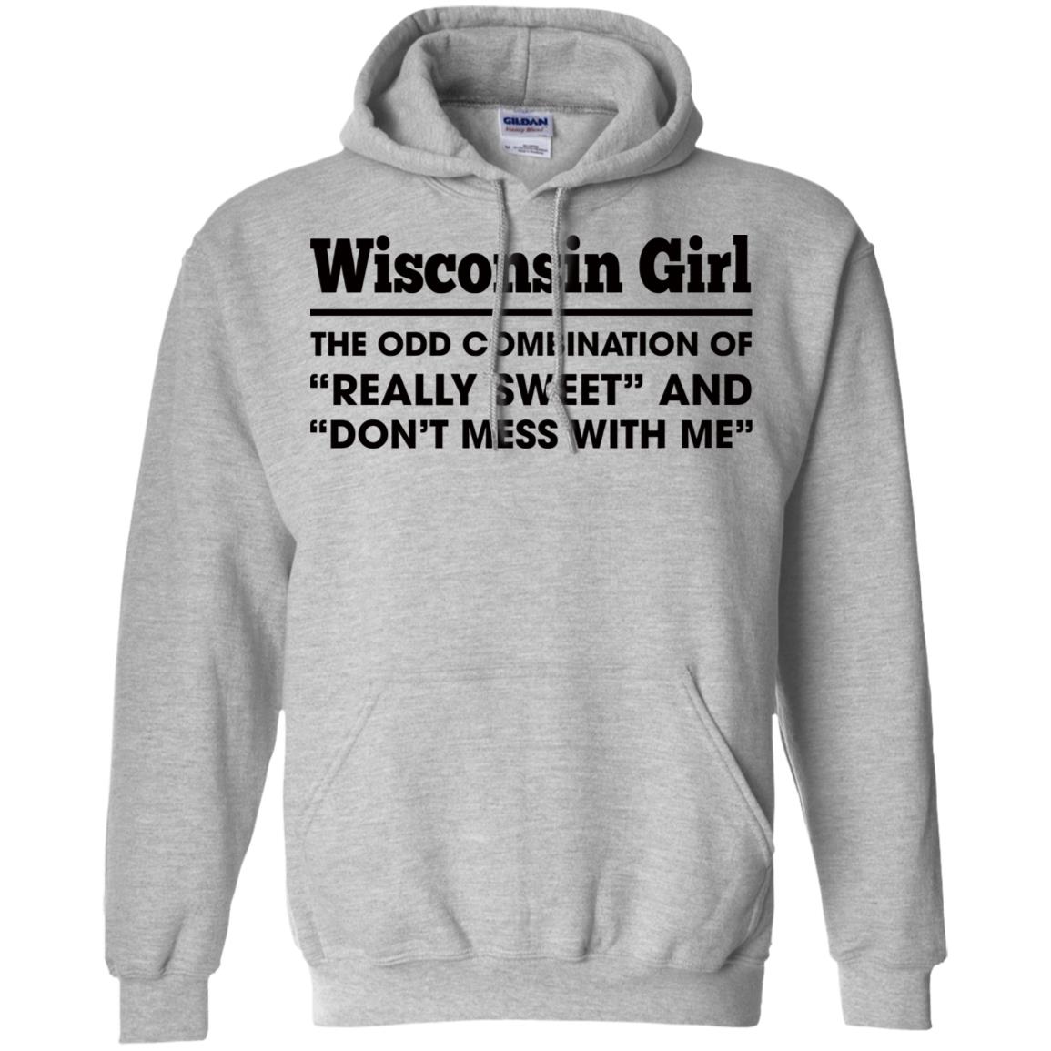 Wisconsin Girl Really Sweet And Don't Mess Funny T-shirt - T-shirt Teezalo