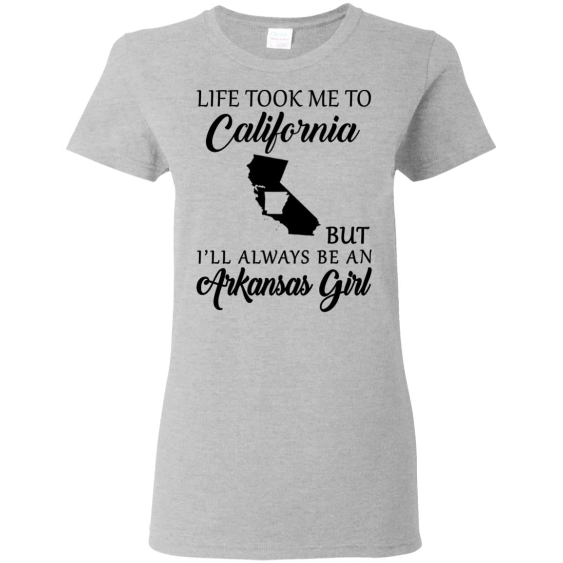 Life Took Me To California But I'll Always Be An Arkansas Girl  T-Shirt - T-shirt Teezalo