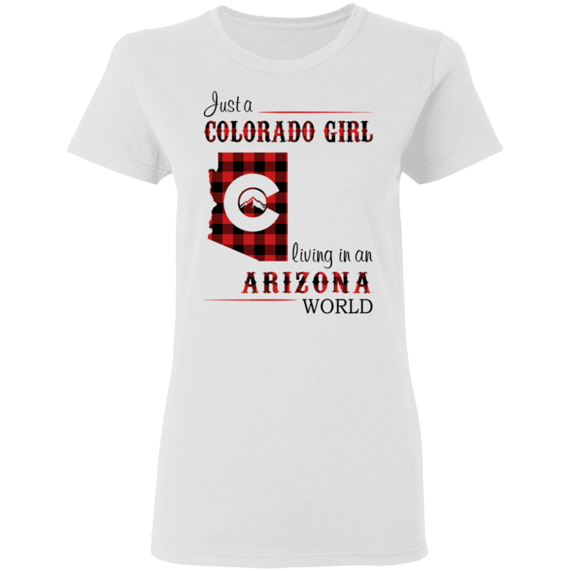 Just A Colorado Girl Living In An Arizona World T-shirt - T-shirt Born Live Plaid Red Teezalo