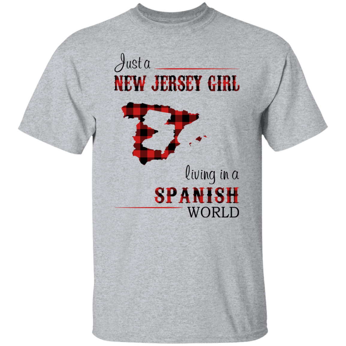 Just A New Jersey Girl Living In A Spanish World T-Shirt - T-shirt Teezalo
