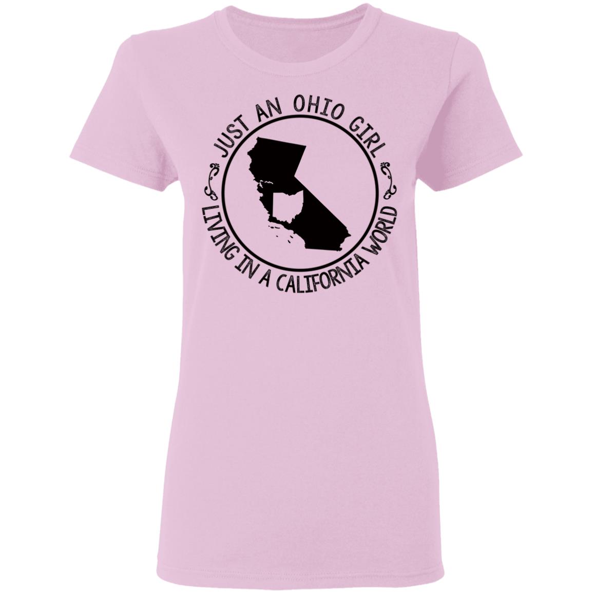 Just An Ohio Girl Living In A California World T-Shirt - T-shirt Teezalo