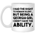 Being A Georgia Girl I Didn't Have The Ability Mug - Mug Teezalo