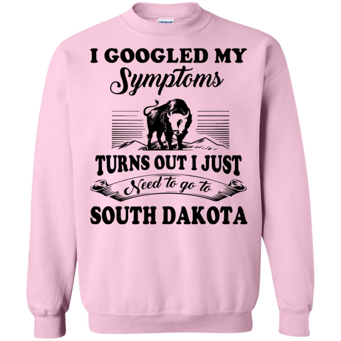 I Googled My Symptoms Turns Out To South Dakota Hoodie - Hoodie Teezalo