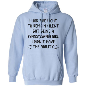 Being A Pennsylvania Girl I Didn't Have The Ability Hoodie - Hoodie Teezalo