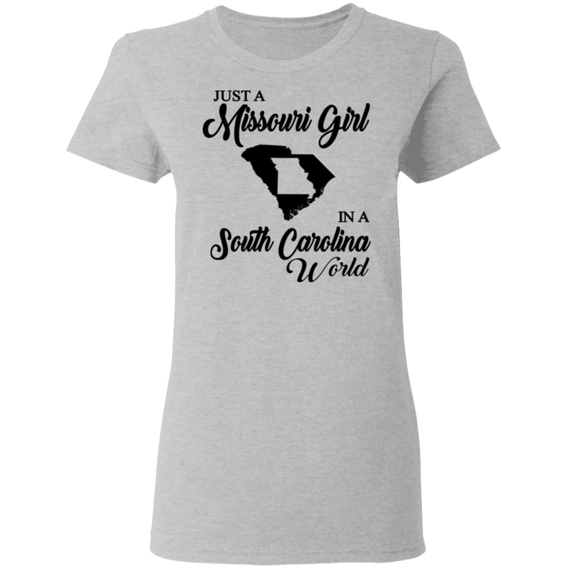 Just A Missouri Girl In A South Carolina World T-Shirt - T-shirt Teezalo