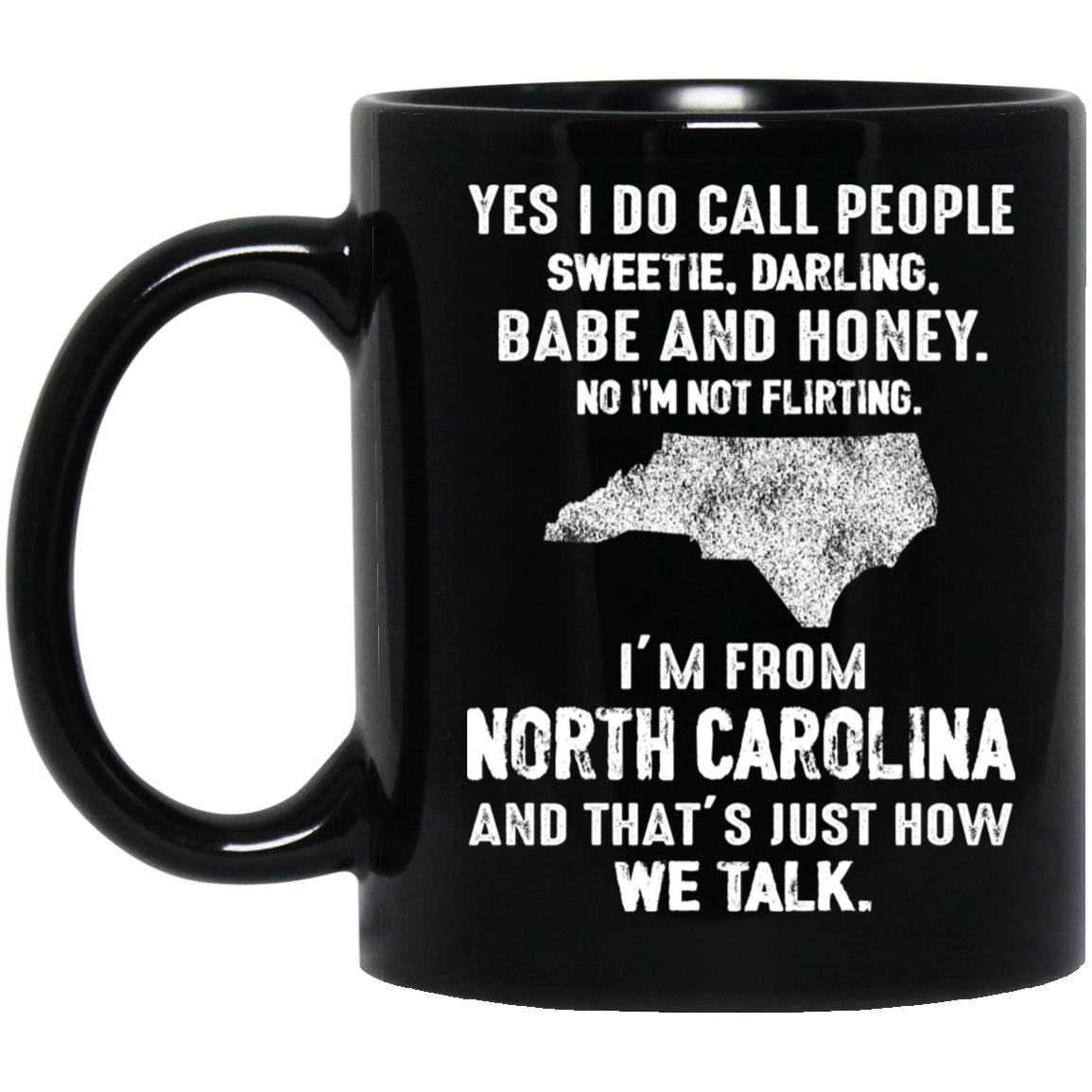 I&#39;m From North Carolina That&#39;s How We Talk Mug - Mug Teezalo