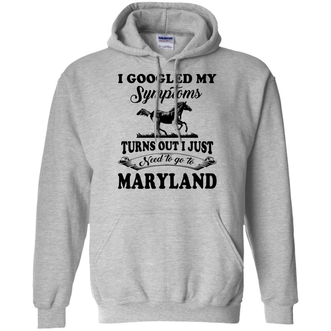 Turns Out Just I Need To Go To Maryland Hoodie - Hoodie Teezalo