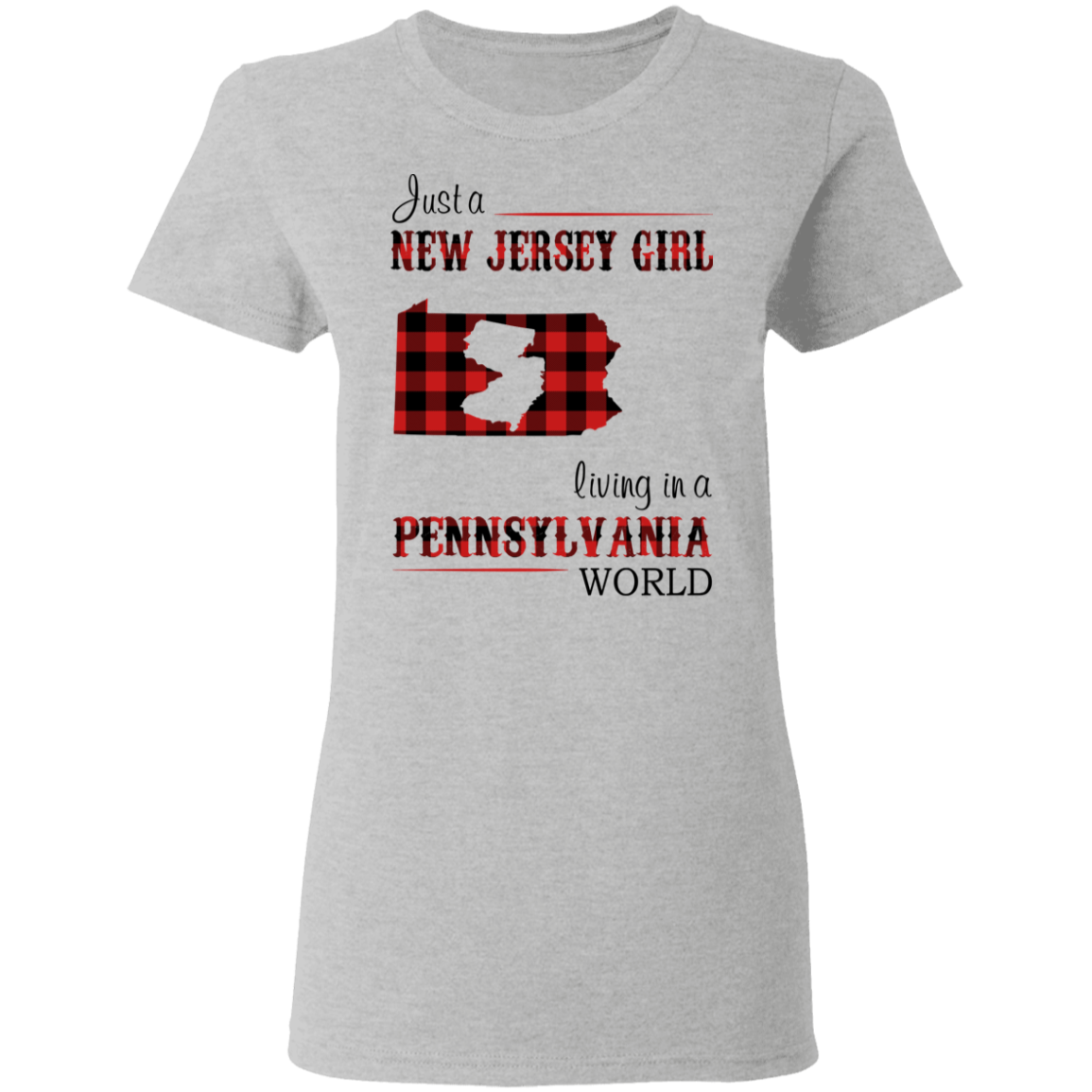 Just A New Jersey Girl Living In A Pennsylvania World T-Shirt - T-shirt Teezalo