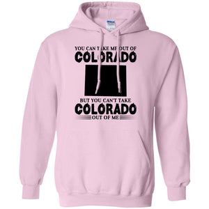 You Cant Take Colorado Out Of Me T-Shirt - T-shirt Teezalo