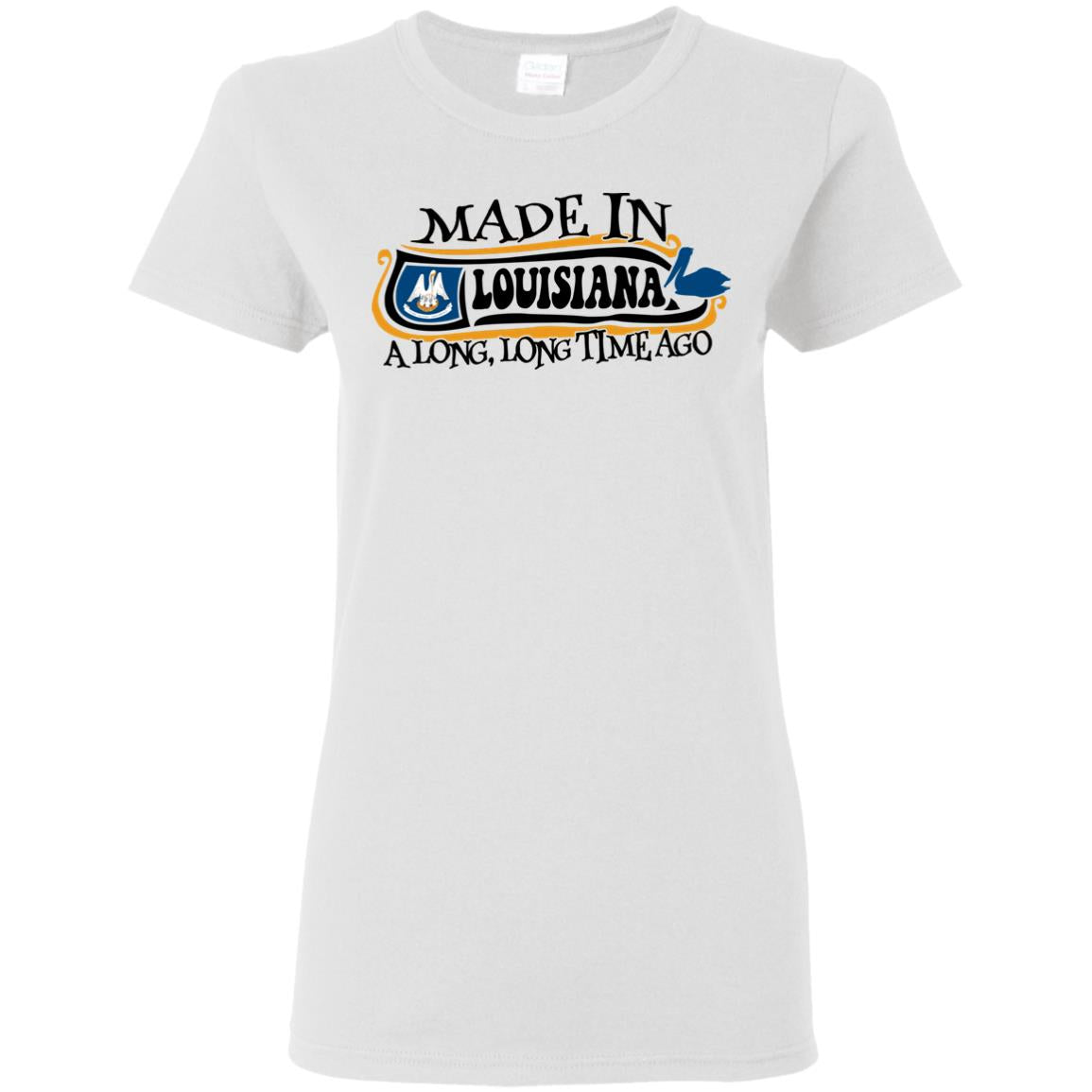 Made In Louisiana A Long Long Time Ago T-Shirt - T-shirt Teezalo
