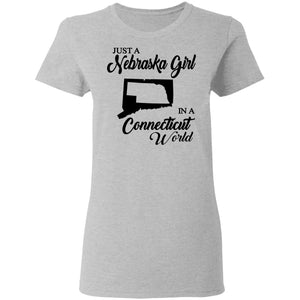 Just A Nebraska Girl In A Connecticut World T-Shirt - T-shirt Teezalo