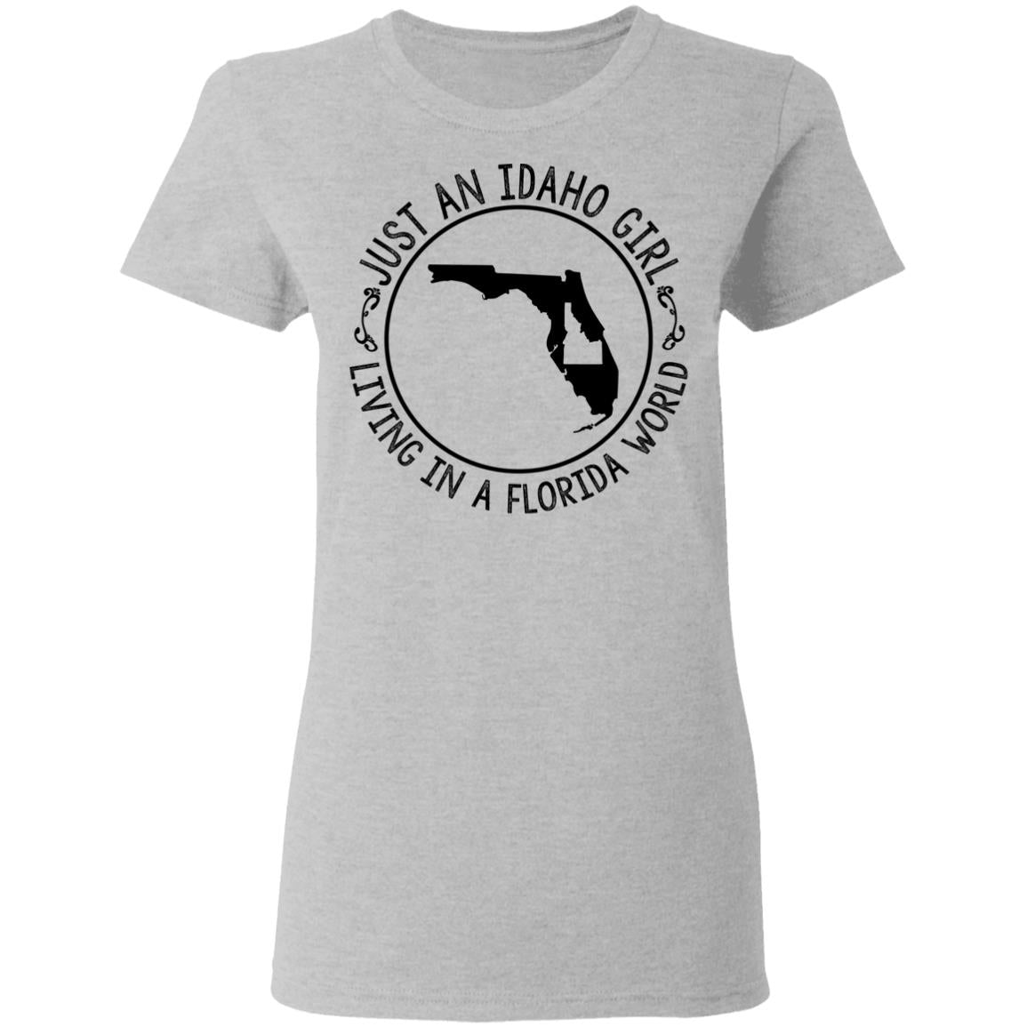 Idaho Girl Living In Florida World T - Shirt - T-shirt Teezalo