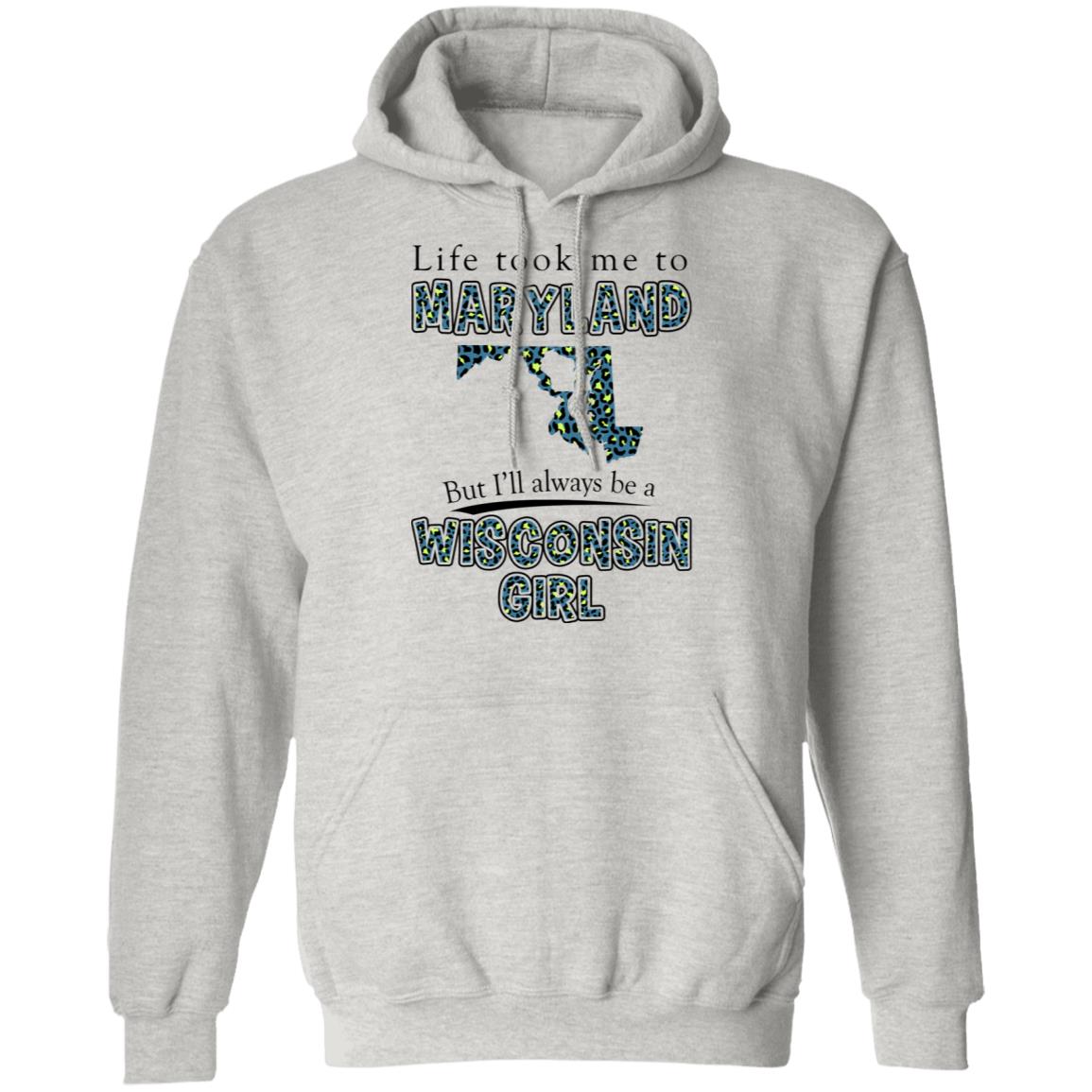 Wisconsin Girl Life Took Me To Maryland T-Shirt - T-shirt Teezalo