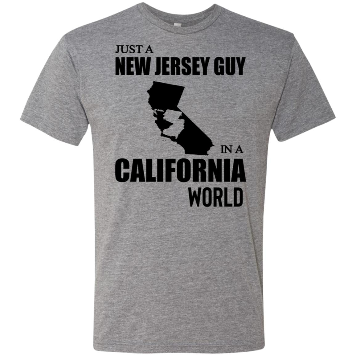 Just A New Jersey Guy In A California World T-Shirt - T-shirt Teezalo