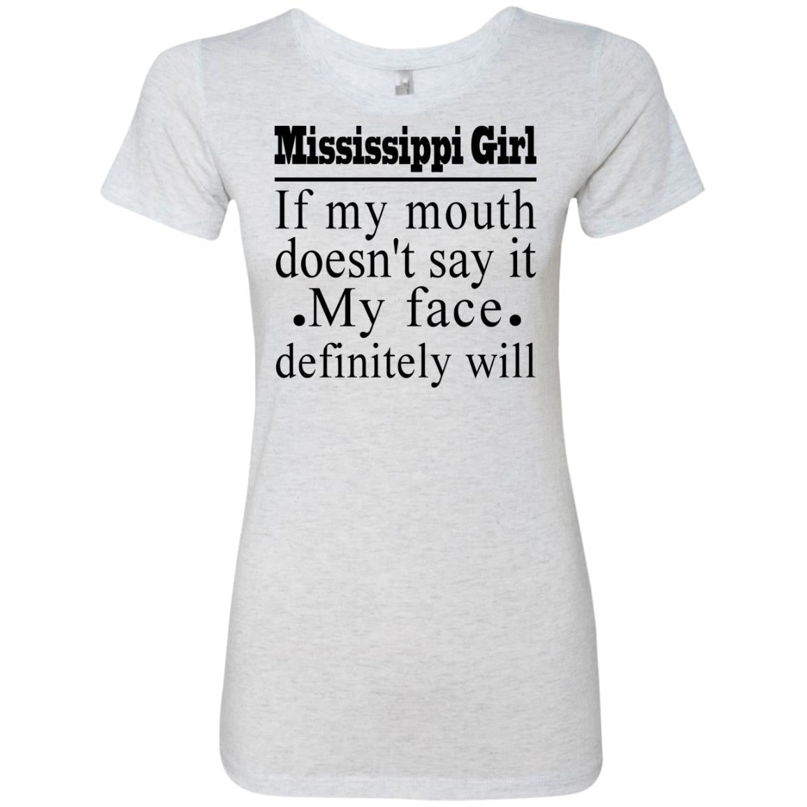 Mississippi Girl If My Mouth Doesn't Say It T-Shirt - T-shirt Teezalo