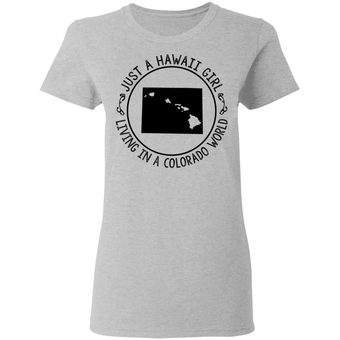Just A Hawaii Girl Living In A Colorado World T-Shirt - Hoodie Teezalo