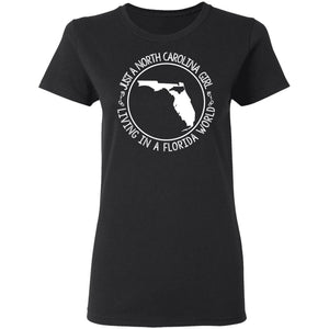 North Carolina Girl Living In Florida World T- Shirt - T-shirt Teezalo