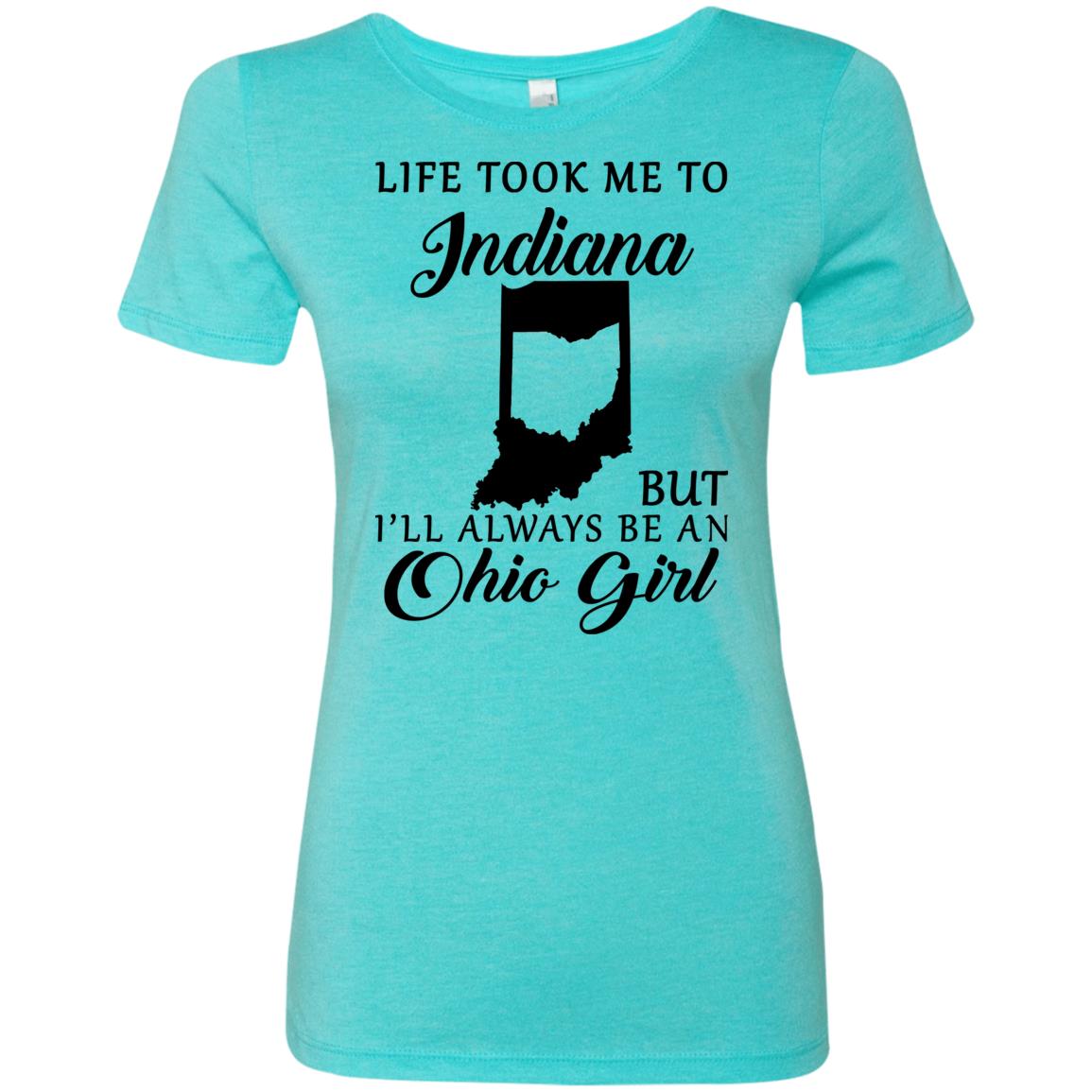 Life Took Me To Indiana Always Be An Ohio Girl T-Shirt - T-shirt Teezalo