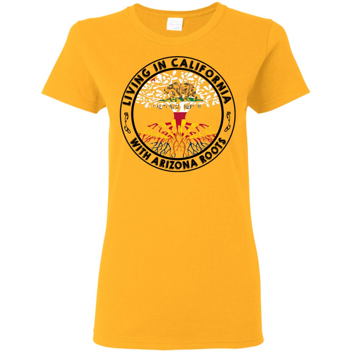 Living In California With Arizona Roots T Shirt - T-shirt Teezalo