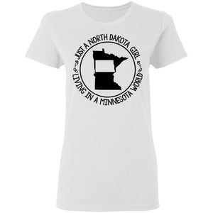 North Dakota Girl Living In Minnesota World T Shirt - T-shirt Teezalo