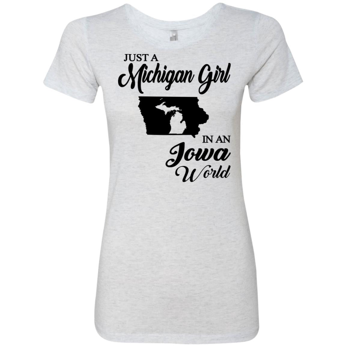 Just A Michigan Girl In An Iowa World T-Shirt - T-shirt Teezalo