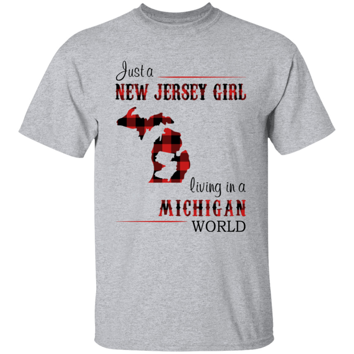 Just A New Jersey Girl Living In A Michigan World T-Shirt - T-shirt Teezalo