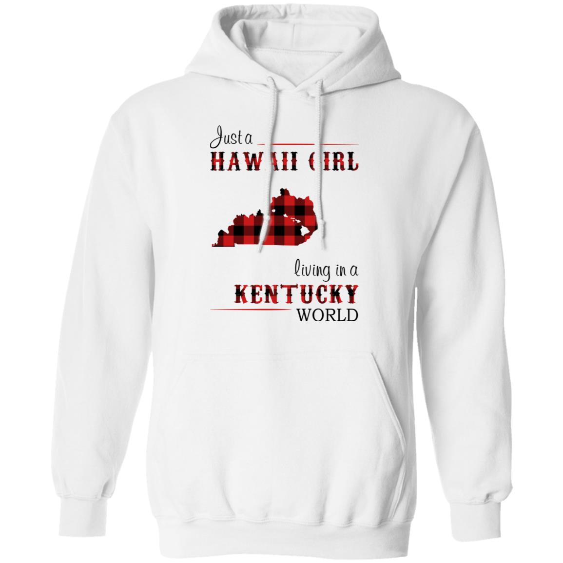 Just A Hawaii Girl Living In A Kentucky World T-Shirt - T-shirt Teezalo