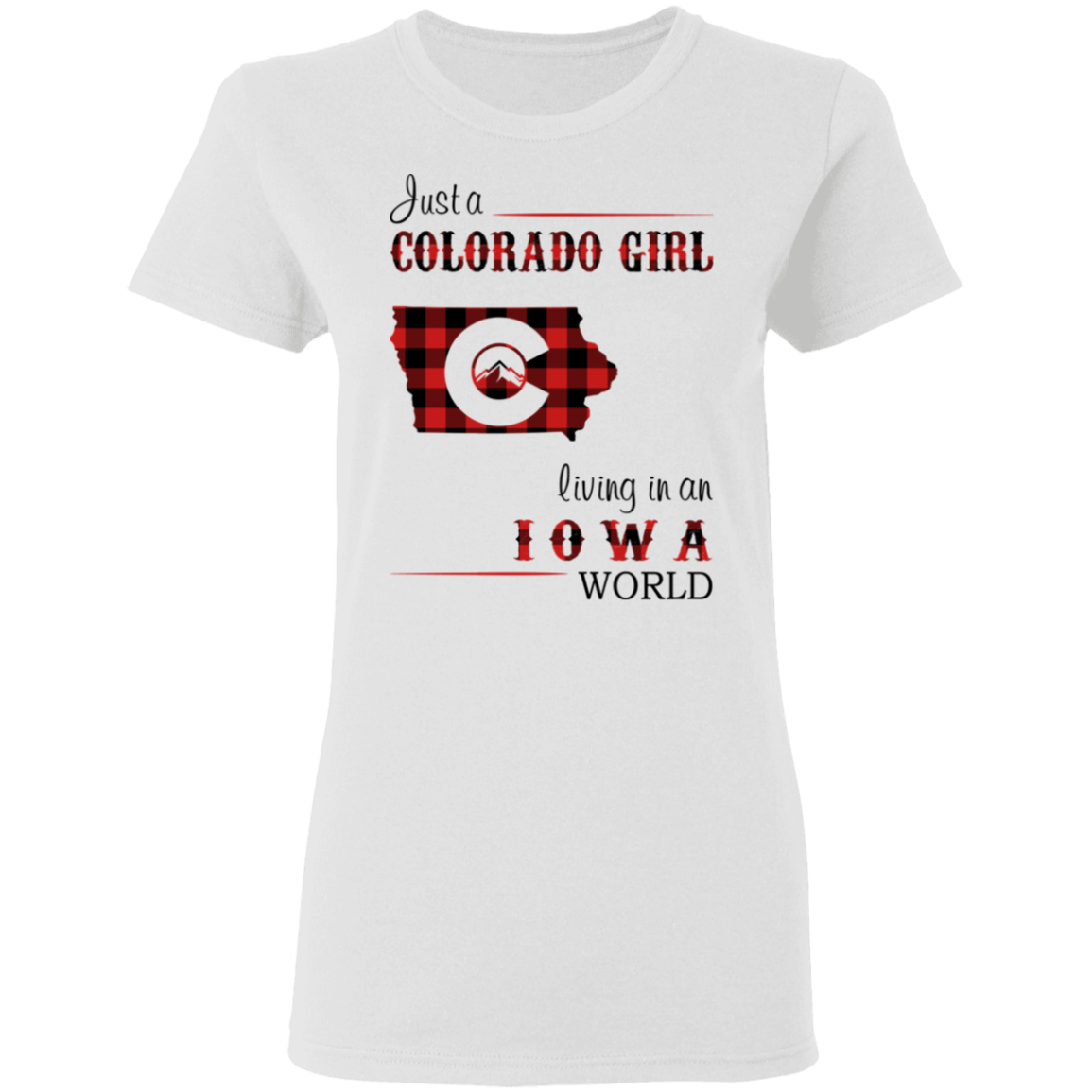 Just A Colorado Girl Living In An Iowa World T-shirt - T-shirt Born Live Plaid Red Teezalo