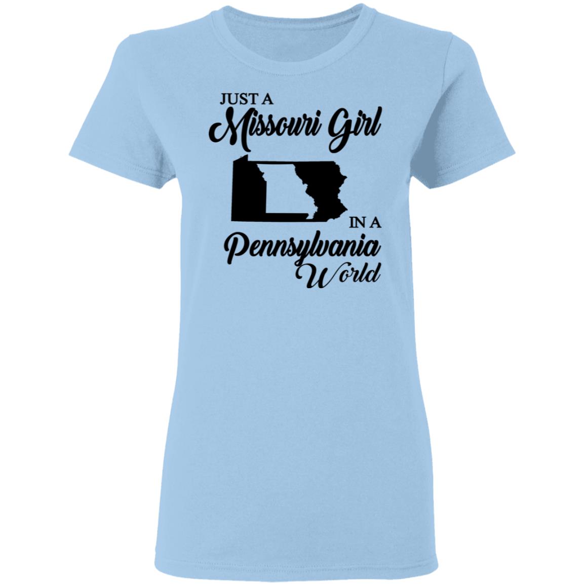 Just A Missouri Girl In A Pennsylvania World T-Shirt - T-shirt Teezalo