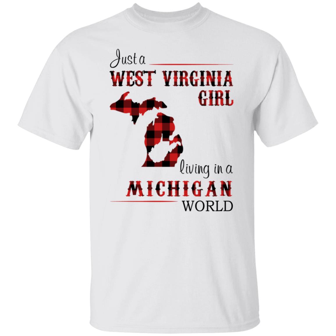 Just A West Virginia Girl Living In A Michigan World T Shirt - T-shirt Teezalo