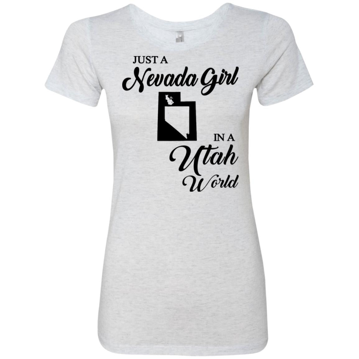 Just A Nevada Girl In An Utah World T-Shirt - T-shirt Teezalo