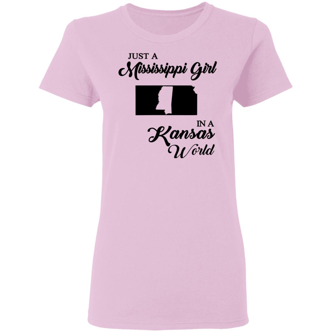 Just A Mississippi Girl In A Kansas World T-Shirt - T-shirt Teezalo