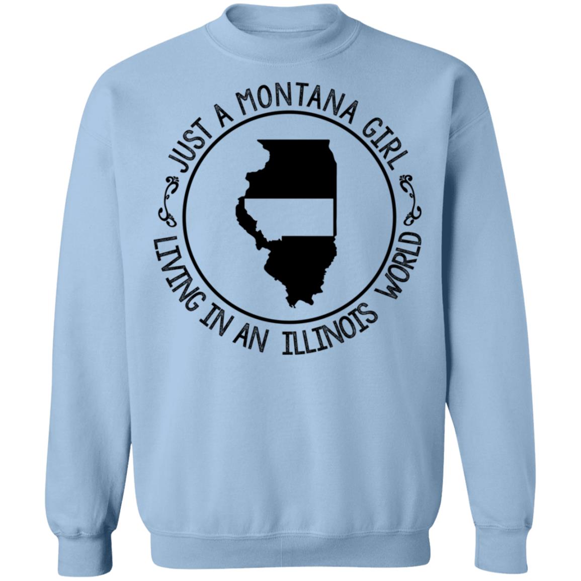 Montana Girl Living In Illinois World Hoodie - Hoodie Teezalo