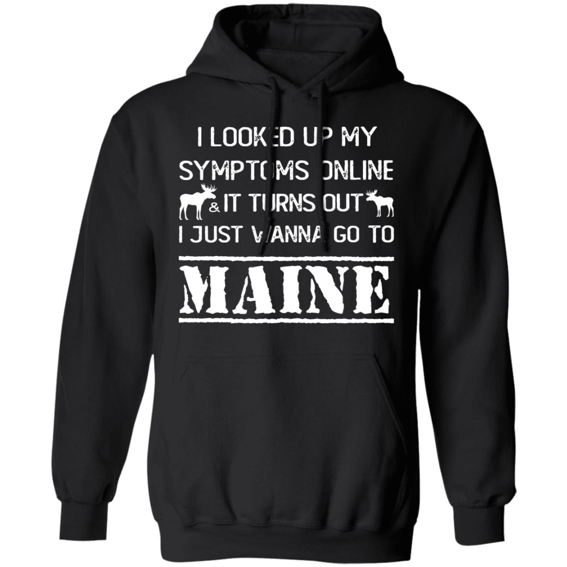 I Wanna Go To Maine Pullover Hoodie - Hoodie Teezalo