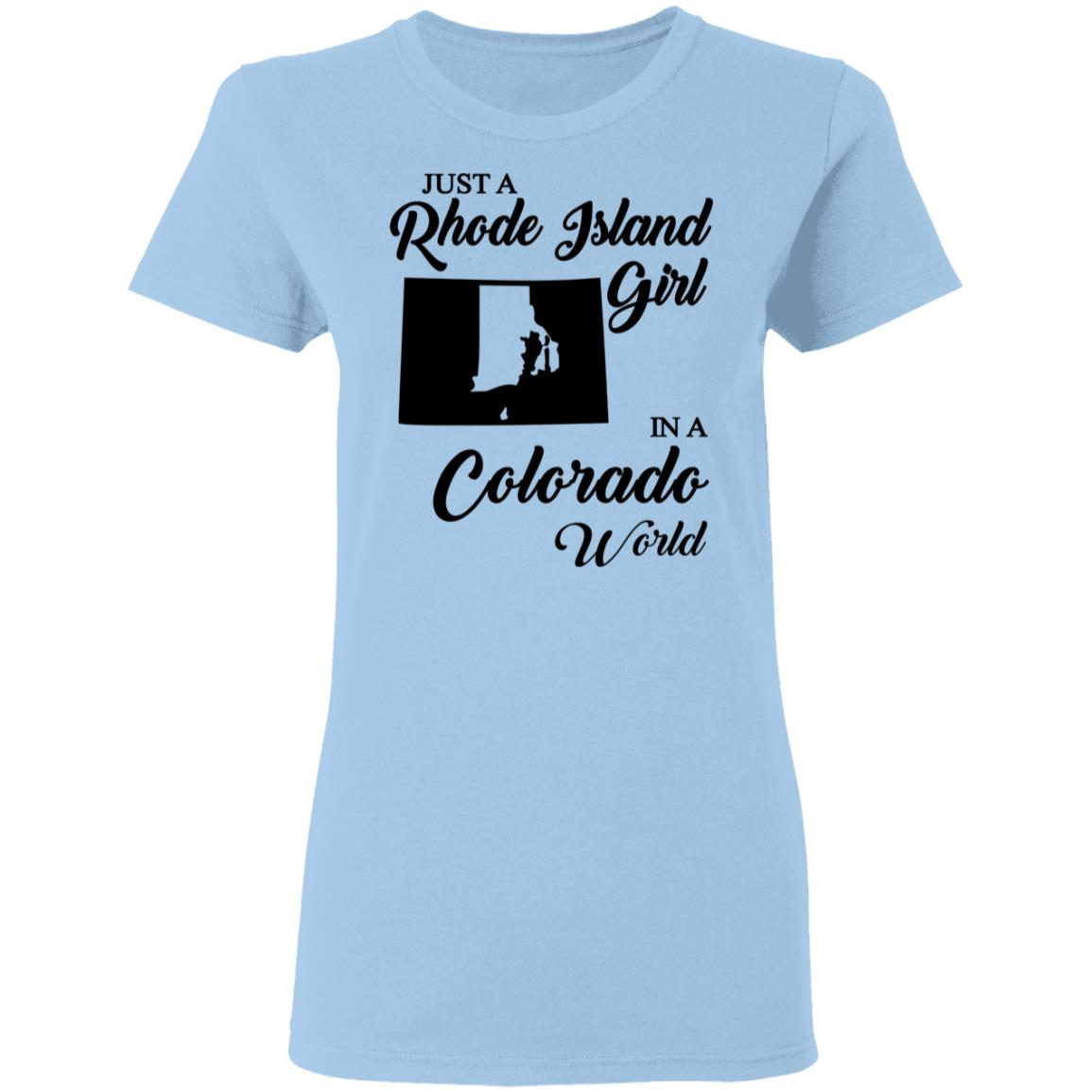 Just A Rhode Island Girl In A Colorado World T-shirt - T-shirt Teezalo