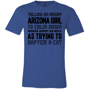 Telling An Angry Arizona Girl To Calm Down T Shirt - T-shirt Teezalo