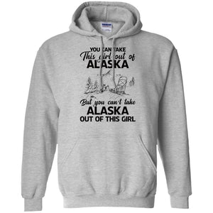 You Can't Take Alaska Out Of This Girl T-Shirt - T-shirt Teezalo