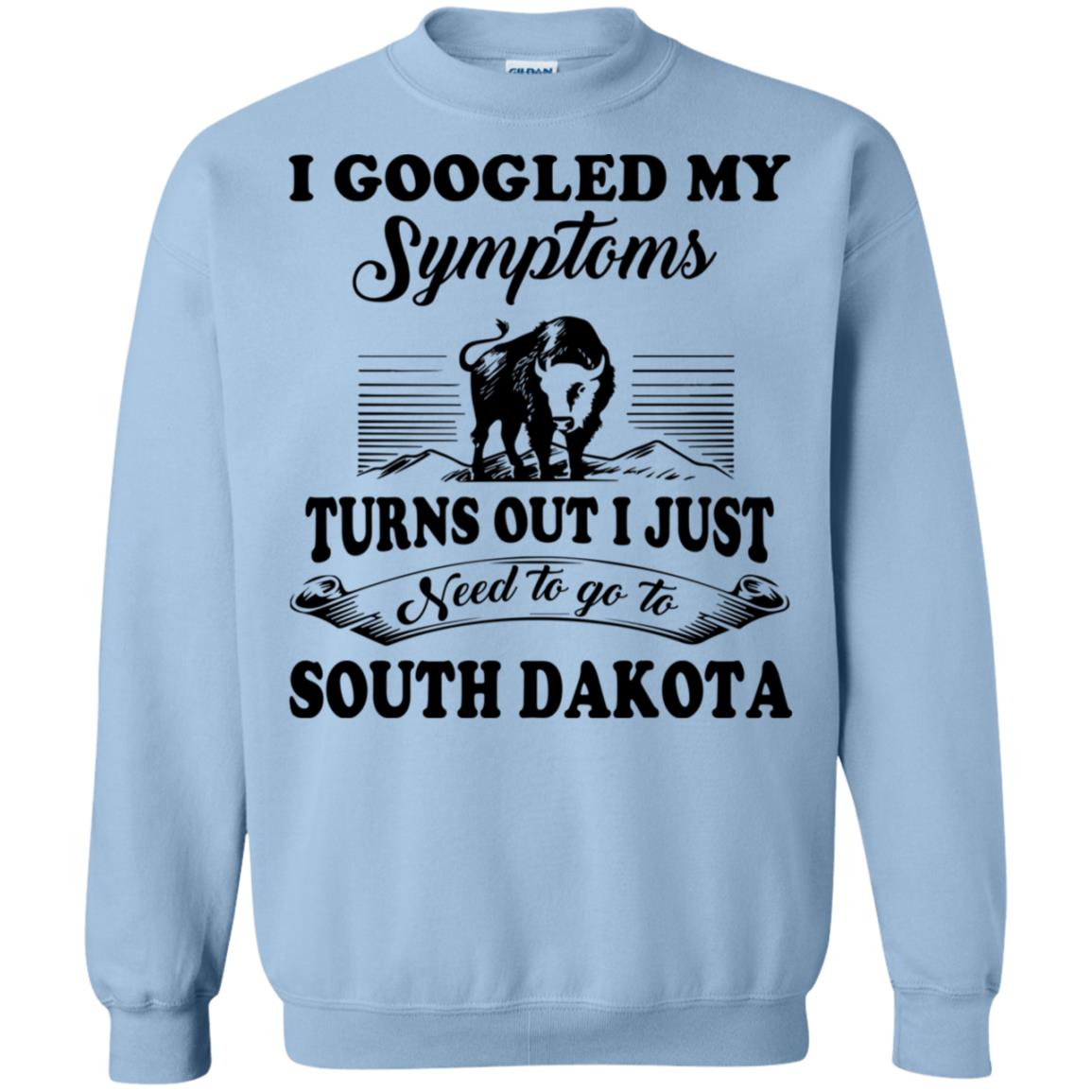 I Googled My Symptoms Turns Out To South Dakota Hoodie - Hoodie Teezalo